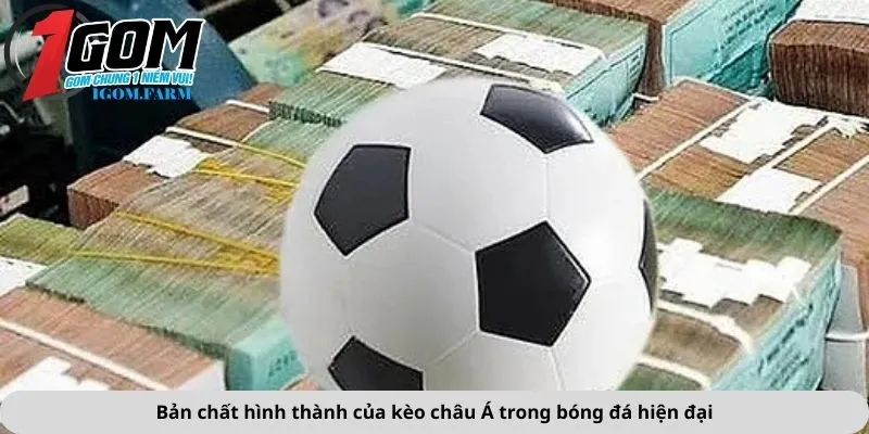 Bản chất hình thành của kèo châu Á trong bóng đá hiện đại