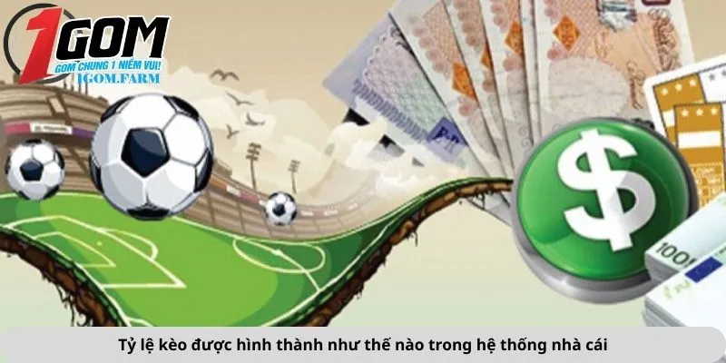 Tỷ lệ kèo được hình thành như thế nào trong hệ thống nhà cái